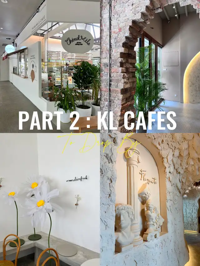 Part 2 : Recommended Cafes To Visit in KL