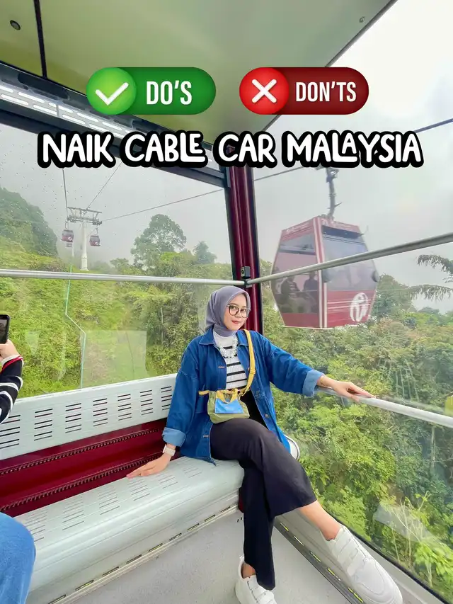 Do's & Don'ts Naik Cable Car di Malaysia
