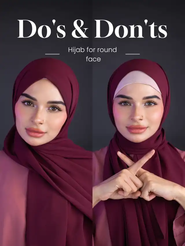 DO & DONT’S HIJAB FOR ROUND FACE
