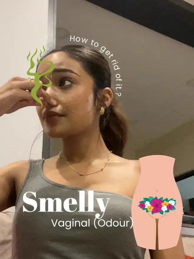 Smelly MissV? Ways to get rid of vagina odour !